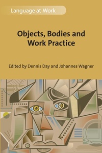 Enlarge image Cover: Objects, Bodies and Work Practice - Multilingual Matters