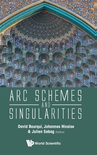 Abbildung von: Arc Schemes And Singularities - World Scientific Europe Ltd