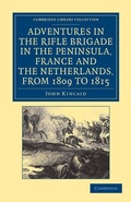 Cover: Adventures in the Rifle Brigade in the Peninsula, France and the Netherlands, from 1809 to 1815 - Cambridge University Press