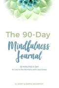 Cover: The 90-Day Mindfulness Journal - Oldtown Publishing LLC