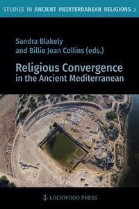 Enlarge image Cover: Religious Convergence in the Ancient Mediterranean - Lockwood Press
