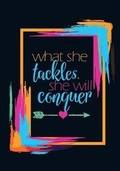 Cover: What She Tackles, She Will Conquer - Rmj Journals