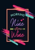 Cover: Working Nine to Wine - Rmj Journals