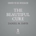Cover: The Beautiful Cure - Blackstone Publishing