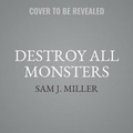 Cover: Destroy All Monsters - HarperCollins