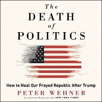 Enlarge image Cover: The Death of Politics Lib/E - HarperCollins