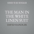 Cover: The Man in the White Linen Suit - HarperCollins