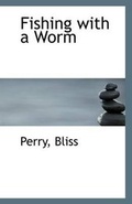 Cover: Fishing with a Worm - BiblioLife