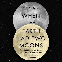 Enlarge image Cover: When the Earth Had Two Moons - HarperCollins