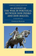 Cover: An Account of the War in Portugal between Don Pedro and Don Miguel 2 Volume Set - Cambridge University Press
