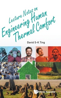 Enlarge image Cover: Lecture Notes On Engineering Human Thermal Comfort - World Scientific Publishing Co Pte Ltd