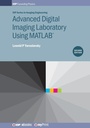 Cover: Advanced Digital Imaging Laboratory Using MATLAB(R), 2nd Edition - Institute of Physics Publishing