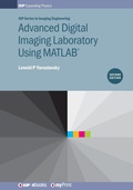 Cover: Advanced Digital Imaging Laboratory Using MATLAB(R), 2nd Edition - Institute of Physics Publishing