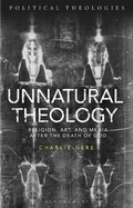 Cover: Unnatural Theology - Bloomsbury Academic