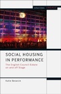 Cover: Social Housing in Performance - Methuen Drama