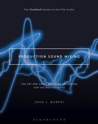 Abbildung von: Production Sound Mixing - Bloomsbury Academic USA