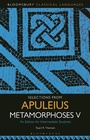 Cover: Selections from Apuleius Metamorphoses V - Bloomsbury Academic USA
