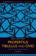 Cover: Selections from Propertius, Tibullus and Ovid - Bloomsbury Academic USA