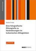 Cover: Eine fotografische Ethnografie zu Ver&auml;nderungen im kubanischen Alltagsleben. Mit E-Book inside - Beltz Juventa