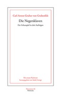 Cover: Die Negersklaven - Wehrhahn Verlag
