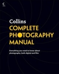 Abbildung von: Collins Complete Photography Manual - Collins