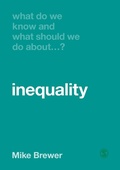 Cover: What Do We Know and What Should We Do About Inequality? - SAGE Publications Ltd