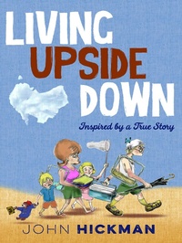 Enlarge image Cover: Living Upside Down - John Hickman
