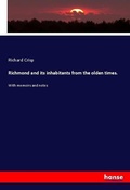 Cover: Richmond and its inhabitants from the olden times. - Hansebooks