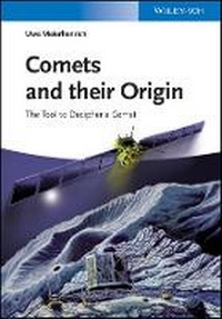Bild vergrößern Bild: Comets And Their Origin - The Tool To Decipher A Comet - Wiley-VCH