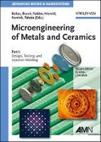 Enlarge image Cover: Microengineering of Metals and Ceramics Part 1 - Design, Tooling, and Injection Molding - Wiley-VCH