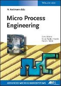 Enlarge image Cover: Micro Process Engineering - Fundamentals, Devices, Fabrication, and Applications - Wiley-VCH