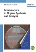Cover: Microreactors in Organic Synthesis and Catalysis - Wiley-VCH