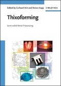 Cover: Thixoforming Semi-solid Metal Processing - Wiley-VCH