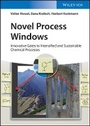 Cover: Novel Process Windows - Innovative Gates to Intensified and Sustainable Chemical Processes - Wiley-VCH