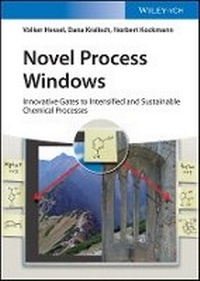 Enlarge image Cover: Novel Process Windows - Innovative Gates to Intensified and Sustainable Chemical Processes - Wiley-VCH