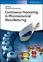 Cover: Continuous Processing in Pharmaceutical Manufacturing - Wiley-VCH