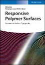 Cover: Responsive Polymer Surfaces - Dynamics in Surface Topography - Wiley-VCH