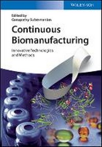 Enlarge image Cover: Continuous Biomanufacturing - Innovative Technologies and Methods - Wiley-VCH