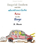 Cover: Ingrid Inden und die abenteuerliche Reise in die Berge: Das Vorschaubuch 02 - BookRix