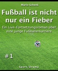 Cover: Fu&szlig;ball ist nicht nur ein Fieber #1 - BookRix