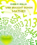 Cover: Wer braucht schon Mathe? - BookRix