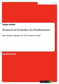 Abbildung von: Rousseau als Vordenker des Totalitarismus? - GRIN Verlag