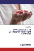 Cover: FPV Camera Based Quadcopter with Flight Controller - LAP Lambert Academic Publishing