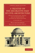 Cover: A Treatise on the Decorative Part of Civil Architecture 2 Volume Set - Cambridge University Press