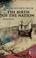 Cover: The Birth of the Nation (Illustrated Edition) - Madison & Adams Press