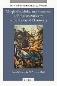 Enlarge image Cover: Marginality, Media, and Mutations of Religious Authority in the History of Christianity - Peeters Publishers