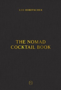 Enlarge image Cover: The NoMad Cocktail Book - Ten Speed Press