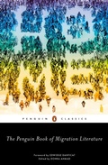 Cover: The Penguin Book of Migration Literature - Penguin Classics