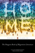 Cover: The Penguin Book of Migration Literature - Penguin Classics