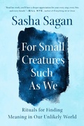 Cover: For Small Creatures Such as We - G.P. Putnam's Sons